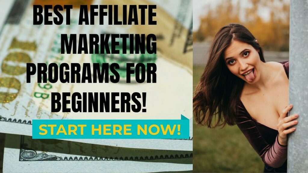 Best-Affiliate-Marketing-Programs-For-Beginners-[2022]-Start-Here-Now - a woman leaning against a wa